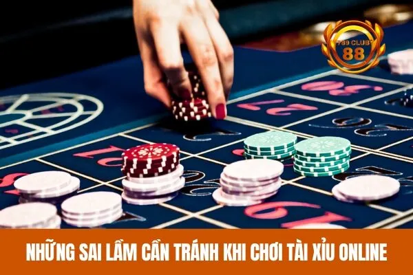 Những Sai Lầm Cần Tránh Khi Chơi Tài Xỉu Online